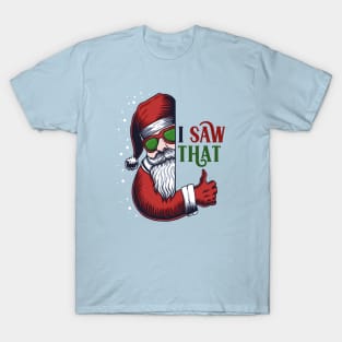 I Saw That! // Funny Santa Claus Is Watching T-Shirt